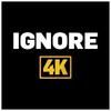 Best Ignore4k videos